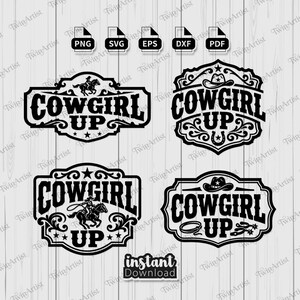 May include: A selection of black and white "Cowgirl Up" designs in different shapes, with cowboy hats, horses, and stars. Includes file format icons: PNG, SVG, EPS, DXF, and PDF. The words "instant download" are also present.