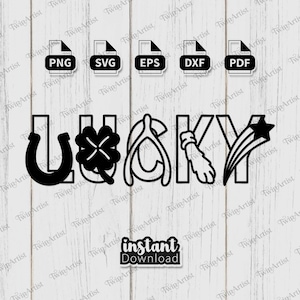 May include: Black and white graphic design with the word "LUCKY" spelled out with a horseshoe, four-leaf clover, wishbone, and shooting star. Includes file type icons for PNG, SVG, EPS, DXF, and PDF. The words "instant download" are also present.