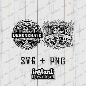 May include: Black and white digital designs with the text "BLUE COLLAR DEGENERATE" and "SVG + PNG". The designs feature a bulldog wearing a hard hat and crossed hammers. The words "Still Working, Still Dirty, Still Broke" are also included.