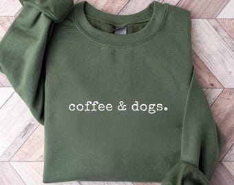 Coffee & Dogs Sweatshirt, Coffee Lover Shirt, Dog Lover Hoodie, Coffee and Dog Lover Gift for Women, Puppy Love Graphic Tee, Dog Mom Gift