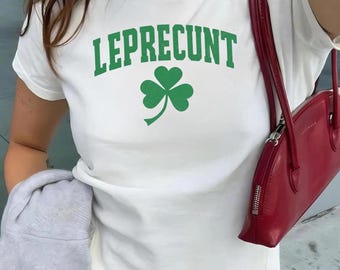 Leprecunt Baby Tee Y2k Irish Shirt Funny Shamrock Baby Tee Cute St Patricks Day Baby Tee Women's St Paddy Outfit Green Party T Shirt