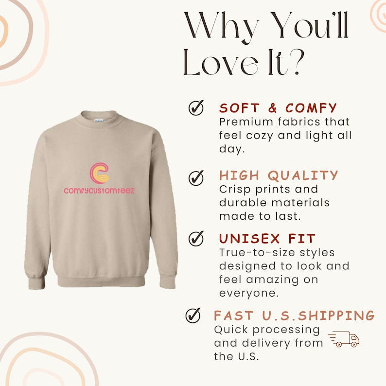 May include: A beige sweatshirt with the logo "comfycustomteez" in pink and yellow. The text "Why You'll Love It?" is at the top, with bullet points describing the sweatshirt's features: soft fabric, high-quality prints, unisex fit.