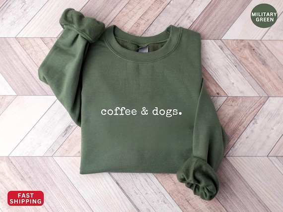 Coffee & Dogs Sweatshirt, Coffee Lover Shirt, Dog Lover Hoodie, Coffee and Dog Lover Gift for Women, Puppy Love Graphic Tee, Dog Mom Gift