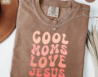 Cool Moms Love Jesus Comfort Colors T-Shirt, Christian Mom Tee, Praying Mama Shirts, Faith Based T-Shirt, Faithful Shirt, Religious Mom Tee