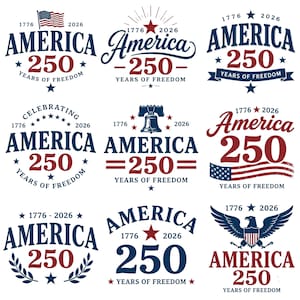 May include: A collection of nine patriotic designs celebrating America's 250th anniversary. Each design features the word "America", the number "250", and the years "1776-2026" in red, white, and blue. Various designs include stars, flags, and an eagle.