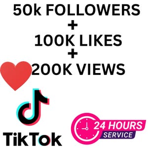 May include: A graphic with the TikTok logo, a red heart, and text indicating 50k followers, 100k likes, and 200k views. A pink clock graphic with the words "24 HOURS SERVICE" is also present.