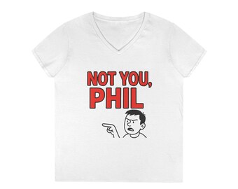 Not You Phil T-shirt | T-shirt met grappig citaat