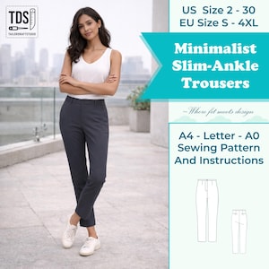 May include: A woman wearing a white tank top and dark gray slim-ankle trousers. The image includes text that reads "Minimalist Slim-Ankle Trousers" and "A4 - Letter - A0 Sewing Pattern And Instructions". The size range is US 2-30 and EU S-4XL.