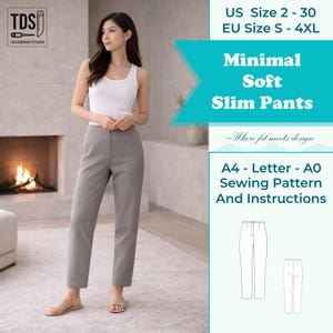 May include: A woman in a white vest top and grey slim trousers. The image features text: "Minimal Soft Slim Pants" and "A4 - Letter - A0 Sewing Pattern And Instructions". Sizes are US 2-30 and EU S-4XL. The design is for a sewing pattern.