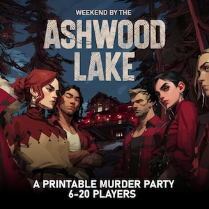 Może przedstawiać: Cyfrowa ilustracja do gry kryminalnej do druku zatytułowanej WEEKEND BY THE ASHWOOD LAKE, przedstawiająca sześć różnych postaci w czerwonych i ciemnych ubraniach przed domkiem, z tekstem A PRINTABLE MURDER PARTY 6-20 PLAYERS.