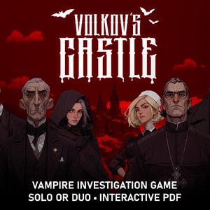 May include: Illustration for "Volkov's Castle," a vampire investigation game. The image features stylized portraits of six characters against a deep red background. The game title is displayed in a gothic font, with bats above. Text at the bottom reads "Solo or Duo - Interactive PDF."