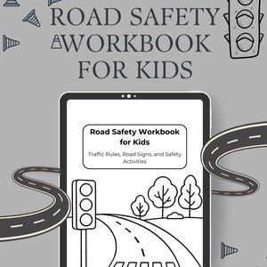 May include: A gray graphic featuring a tablet displaying a road safety workbook for kids. The workbook cover shows a road scene with a crosswalk, traffic light, and trees. The title reads "Road Safety Workbook for Kids".