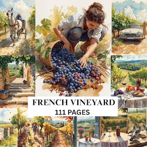Puede incluir: Un collage de ilustraciones en acuarela que representan escenas de un viñedo francés. Las imágenes incluyen a una mujer cosechando uvas, un carruaje tirado por caballos, un coche clásico y paisajes de viñedos. Se muestra el texto "FRENCH VINEYARD 111 PAGES".