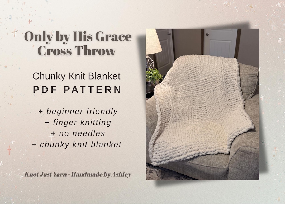 His Pattern Chunky Knit Blanket Pattern - Only by His Grace Cross Throw (PDF ...