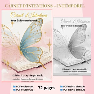 May include: Two printable journals, one in colour and one in grayscale, with a butterfly design. The journals are titled "Carnet d'Intentions" and include the text "Pour évoluer en douceur." The colour version has a blue and gold butterfly, while the grayscale version is black and white.
