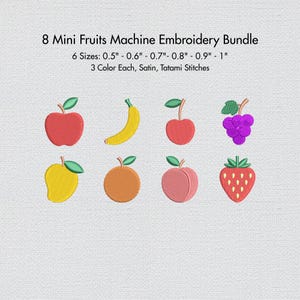 May include: An embroidery bundle featuring eight mini fruit designs: apple, banana, cherry, grapes, mango, orange, peach, and strawberry. The text reads "8 Mini Fruits Machine Embroidery Bundle" with size and stitch details.