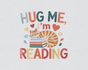 Hug Me I Am Reading Cat Embroidery Design | Book Lover Machine File 6 Sizes