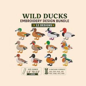May include: A digital embroidery design bundle titled WILD DUCKS EMBROIDERY DESIGN BUNDLE featuring 12 colorful duck illustrations. The graphic includes a size range of 1.5" to 2.5" and lists 8 machine formats including DST, EXP, HUS, JEF, PES, SEW, VP3, XXX.