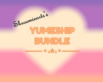 Yumeship Bundle!!