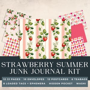 May include: A Strawberry Summer Junk Journal Kit featuring patterned papers with red strawberries, green leaves, and white flowers on striped backgrounds. The text reads: STRAWBERRY SUMMER JUNK JOURNAL KIT, 12 JJ PAGES, 10 ENVELOPES, 12 POSTCARDS, 6 TEABAGS, 8 LOADED TAGS + EPHEMERA, HIDDEN POCKET, WASHI.