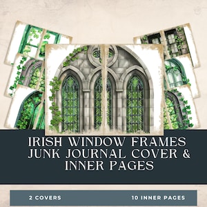 May include: Digital junk journal kit featuring Irish window frames and inner pages. The design includes illustrations of arched windows with green stained glass and ivy. The text reads "Irish Window Frames Junk Journal Cover & Inner Pages".