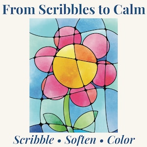 May include: A colorful floral illustration with a stained-glass effect. The flower has a yellow center and pink petals, set against a blue background. The text "From Scribbles to Calm" and "Scribble • Soften • Color" are displayed.