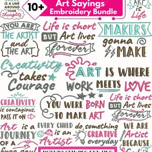 May include: An embroidery bundle with over ten art-themed sayings in various fonts and colors. Phrases include "Art is Life," "Creativity takes Courage," and "You are the Artist." The design features a pink banner with the words "Art Sayings Embroidery Bundle."