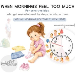 May include: Illustration of a young girl with a visual morning routine clock. The clock shows a pink hand pointing to the time. The text reads "WHEN MORNINGS FEEL TOO MUCH" and "VISUAL MORNING ROUTINE CLOCK (PDF)".