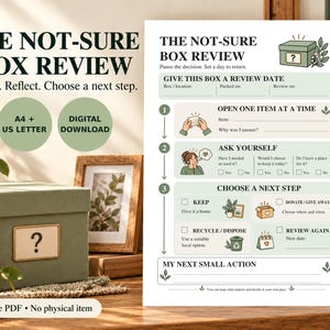 May include: A printable PDF titled The Not-Sure Box Review, featuring a step-by-step guide for organizing items. The document includes sections for review dates, item details, decision-making questions, and action steps like keep, donate, recycle, or review again, all presented in a clean, sage green and white layout.