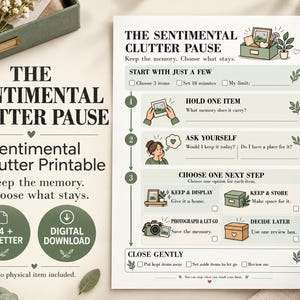 May include: A white printable guide titled The Sentimental Clutter Pause with green accents and illustrations. It features a step-by-step decluttering process including sections to hold an item, ask questions, and choose next steps like keep, store, or photograph.