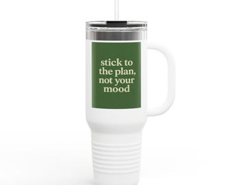 Cíñete al plan, no a tu estado de ánimo Taza de viaje | Vaso térmico de 40 oz