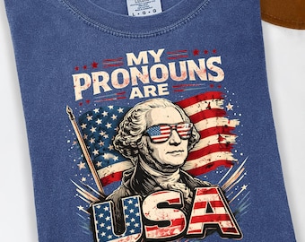My Pronouns Are USA Shirt, Patriotic Humor Tee, George Washington American Flag Graphic, 4th of July Freedom Statement Shirt