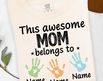 This Awesome Mom Belongs To Shirt, Personalized Mom Shirt with Kids Names, Custom Handprint Mom Tee, Mother’s Day Gift for Mom