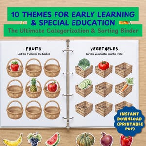May include: A white three-ring binder featuring educational sorting activities. The left page shows baskets for fruits, and the right page shows crates for vegetables. Text includes 10 THEMES FOR EARLY LEARNING & SPECIAL EDUCATION, The Ultimate Categorization & Sorting Binder, FRUITS, Sort the fruits into the basket, VEGETABLES, Sort the vegetables into the crate, and INSTANT DOWNLOAD (PRINTABLE PDF).