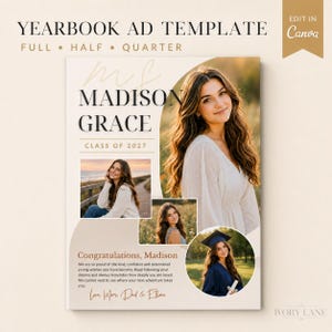 May include: A yearbook ad template featuring the text YEARBOOK AD TEMPLATE, FULL HALF QUARTER, and EDIT IN Canva. The design includes placeholders for photos of a person, the name MADISON GRACE, CLASS OF 2027, and a congratulatory message to Madison.