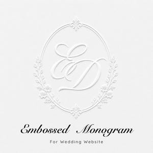 May include: White embossed monogram with the letters "E" and "D" inside an oval frame. The frame is decorated with floral and ornamental details. The text "Embossed Monogram" and "For Wedding Website" are below the frame.