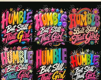 Humble But Still That Girl PNG Bundle, Black Girl Magic PNG, Empowerment Quote Shirt Design, Colorful Sublimation, 10 PNG Digital Download