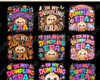 In My Dumpling Era PNG Bundle, Cute Kawaii Dumpling PNG, Food Lover Shirt Design, Colorful Sublimation, Instant Download File