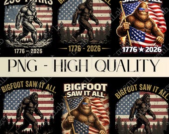 Bigfoot Saw It All PNG – 250 Years Patriotic Sasquatch Design (Digital Download)