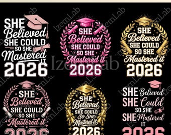 She Believed She Could So She Mastered It 2026 PNG | Graduation Girl Shirt | Class of 2026 PNG | Senior Grad Design