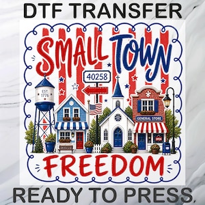 Small Town Freedom USA  DTF Transfer, USA 250th Anniversary Heat Press, 250 Years of Freedom Patriotic Ready To Press