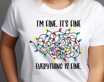 I Am Fine It's Fine DTF, Everythig Is Fine DTF Transfer, Christmas Lights Print, Funny Christmas Ready To Press