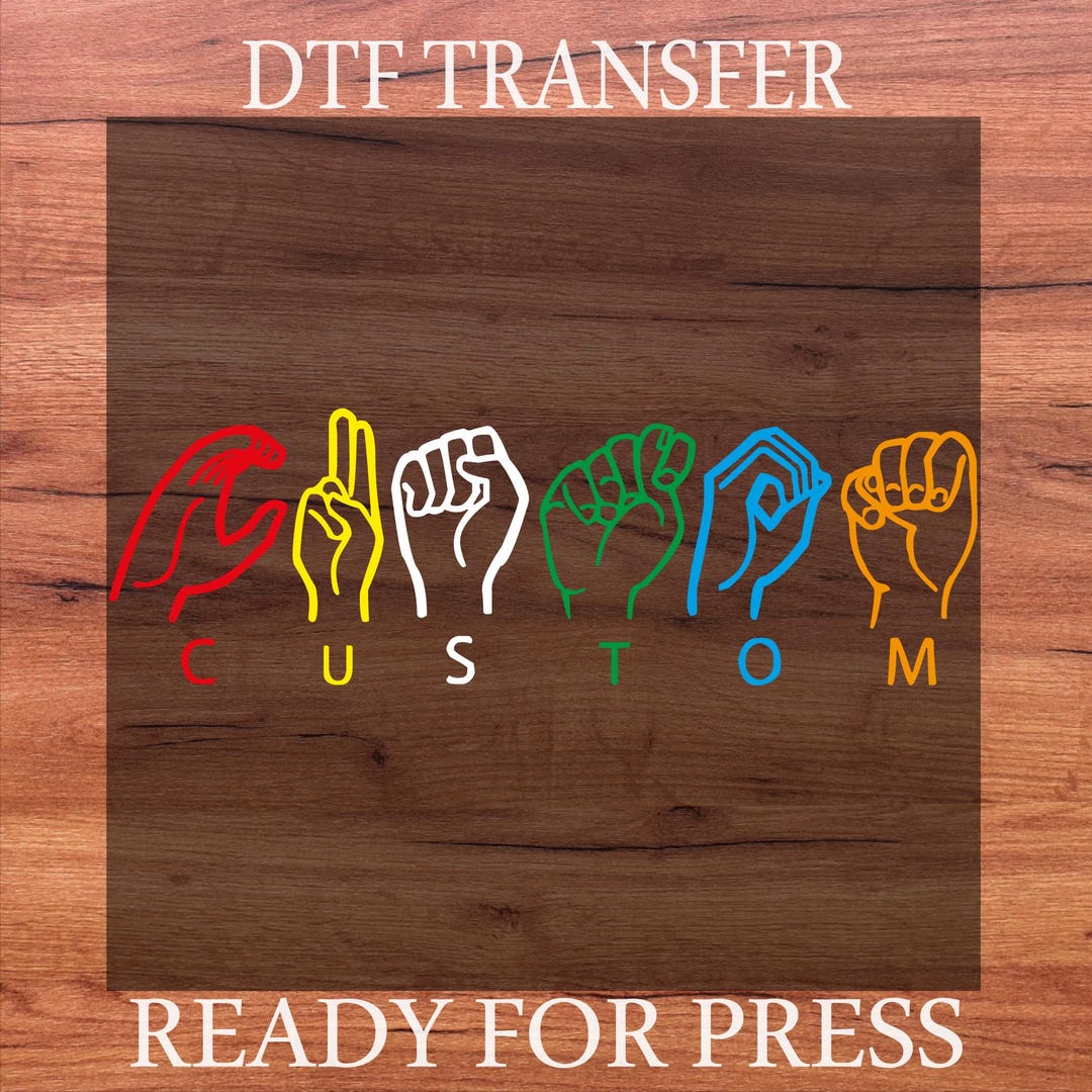 Custom ASL DTF Transfer, ASL Custom Text Heat Press, Custom Language ...