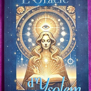 May include: A book cover with the title "L'Oracle" at the top. The image features a woman with long blonde hair, an open book, and a radiant light emanating from it. The text "d'Ysolem" and "Le Chemin de la Connaissance" are also visible.