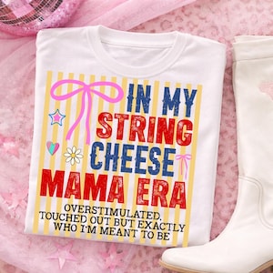 In My String Cheese Mama Era PNG, Funny Mom Shirt Design, Mama Era Graphic, Trendy Mom Life Print, Digital Download