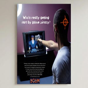 May include: An advertisement against game piracy. The image shows a person aiming a gun at a television screen displaying a video game character. Text on the screen reads "Who's really getting hurt by game piracy?" and "SCUM".