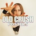 Old Crush Posters