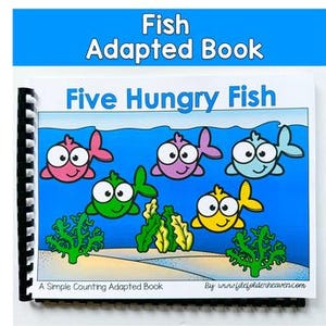 May include: A spiral-bound adapted book titled "Five Hungry Fish." The cover features five cartoon fish in various colors above a sandy ocean floor with seaweed. The text "Fish Adapted Book" is at the top.
