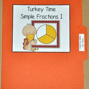 May include: An orange file folder with a white label featuring the text "Turkey Time Simple Fractions I." The label includes a cartoon turkey and a pie chart divided into three sections. A smaller label on the right side repeats the title.
