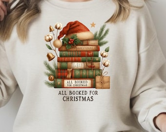All Booked For Christmas Sweatshirt • Vintage Book Lover Holiday Hoodie